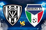 Independiente del Valle pelea por ganar la segunda etapa de la LigaPro, en cambio, Imbabura por no descender.