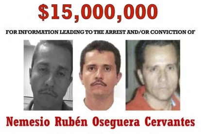 El Gobierno de Estados Unidos ofrecía $ 15 millones por información verificable que ayude a la captura de El Mencho.