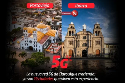 Claro amplía su red 5G en Ecuador y llega a Ibarra y Portoviejo con ...