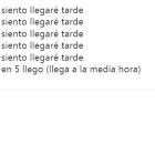  Cuando recién te estás bañando y ya te esperan en algún lado.  