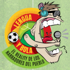 Con Lengua y Bola podrás cumplir tu sueño de narrar un encuentro del campeonato nacional de fútbol y ganar premios 'pepa'.