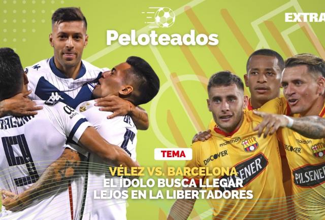 Programa Peloteados | Vélez vs. Barcelona: el Ídolo busca ...