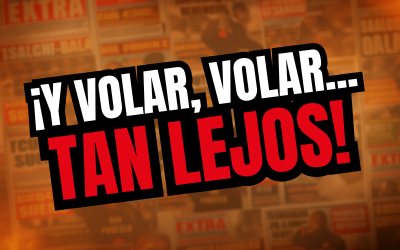 ¡Y VOLAR, VOLAR... TAN LEJOS!